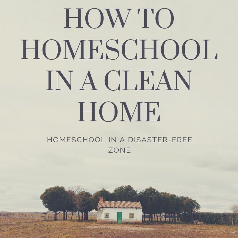 How to homeschool in a clean home